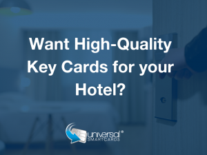 WHY ARE HIGH-QUALITY KEY CARDS IMPORTANT FOR YOUR LUXURY HOTEL?